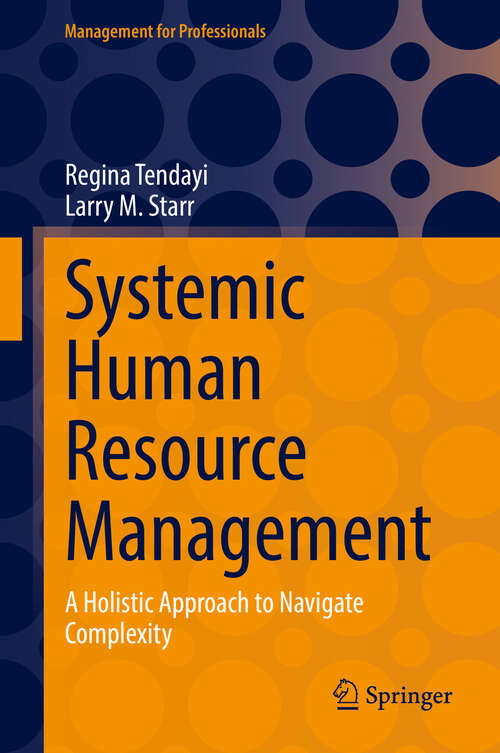 Book cover of Systemic Human Resource Management: A Holistic Approach to Navigate Complexity (Management for Professionals)
