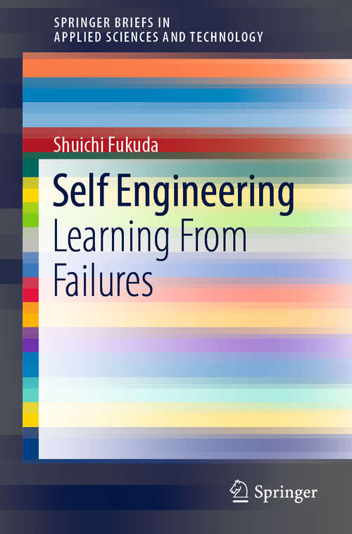 Book cover of Self Engineering: Learning From Failures (1st ed. 2019) (SpringerBriefs in Applied Sciences and Technology)