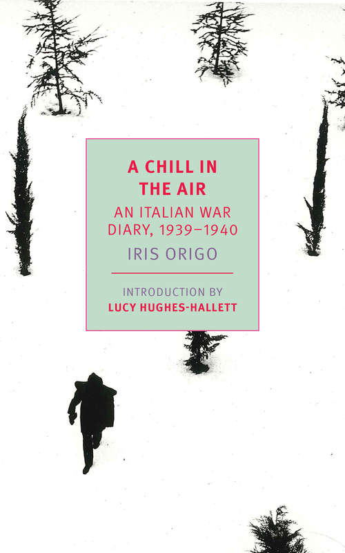 A Chill in the Air: An Italian War Diary, 1939-1940