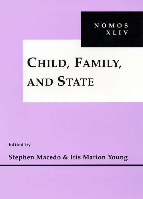 Book cover of Child, Family and State: NOMOS XLIV