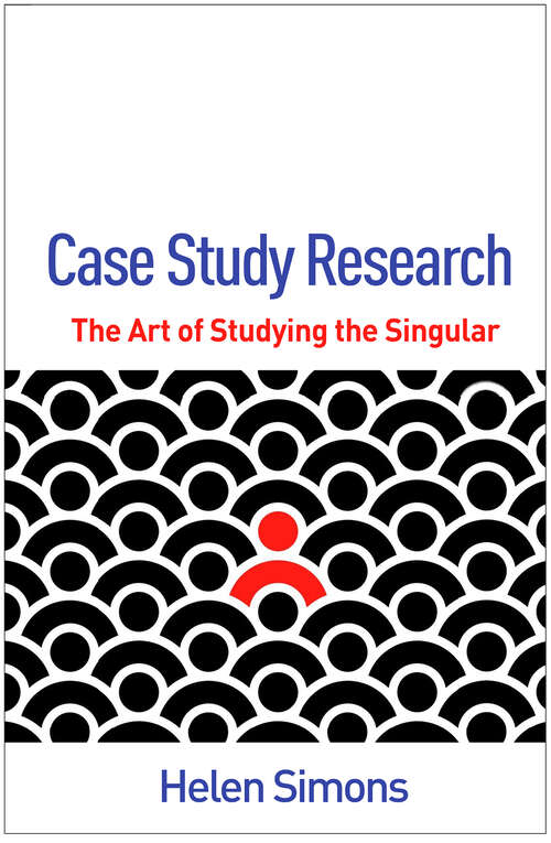 Book cover of Case Study Research: The Art of Studying the Singular (Qualitative Methods "How-To" Guides)