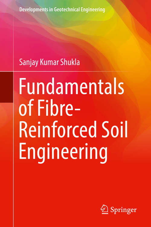 Book cover of Fundamentals of Fibre-Reinforced Soil Engineering
