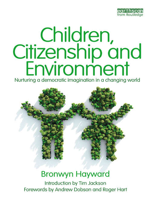 Book cover of Children, Citizenship and Environment: Nurturing a Democratic Imagination in a Changing World