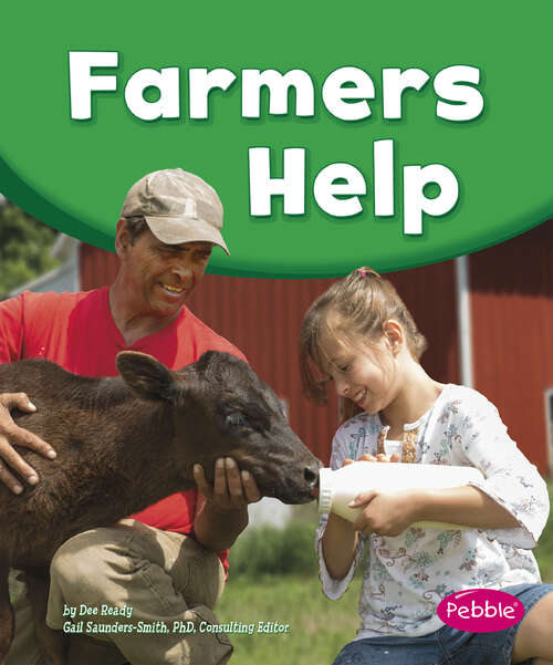 Book cover of Farmers Help (Our Community Helpers Ser.)