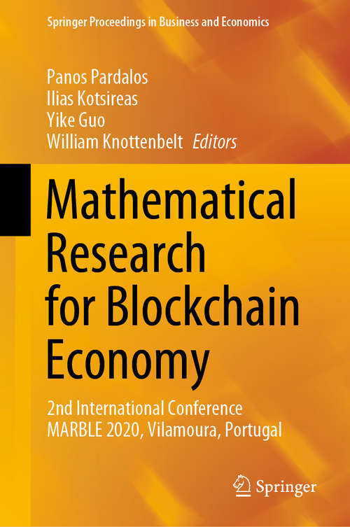 Mathematical Research for Blockchain Economy: 2nd International Conference MARBLE 2020, Vilamoura, Portugal (Springer Proceedings in Business and Economics)