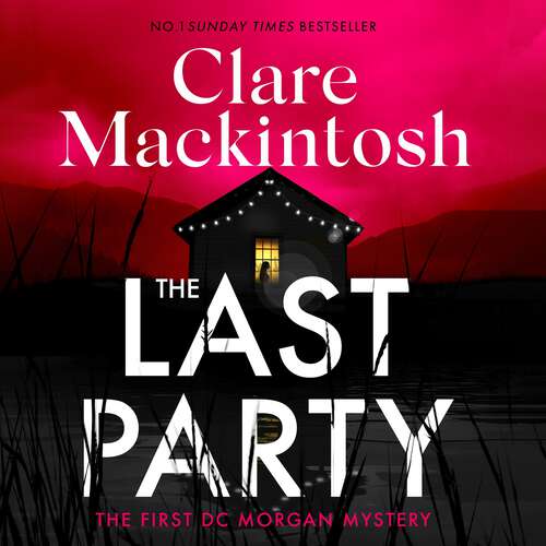 Book cover of The Last Party: The twisty new mystery and instant Sunday Times bestseller (DC Morgan)