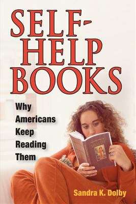 Book cover of Self-Help Books: Why Americans Keep Reading Them