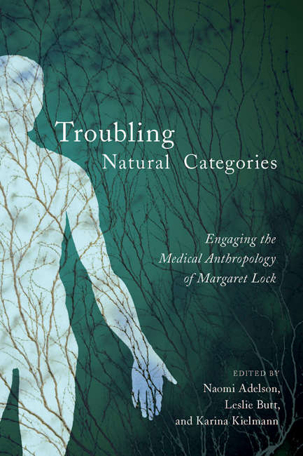 Troubling Natural Categories: Engaging the Medical Anthropology of Margaret Lock