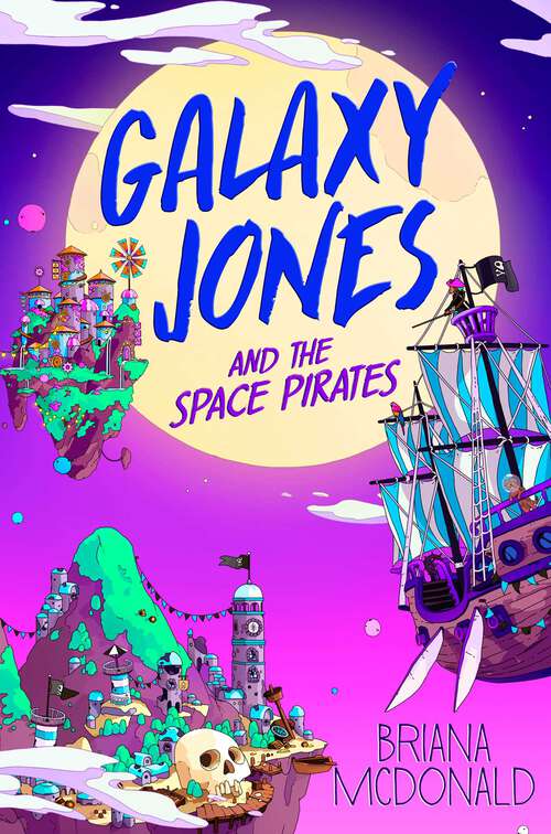 Book cover of Galaxy Jones and the Space Pirates