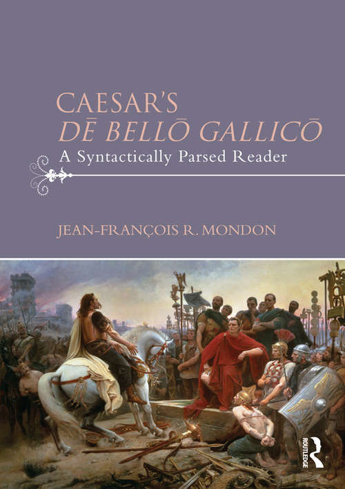 Caesar’s Dē Bellō Gallicō: A Syntactically Parsed Reader