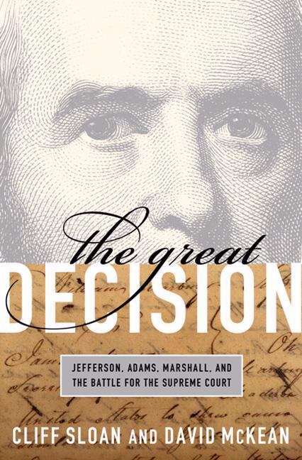 Book cover of The Great Decision: Jefferson, Adams, Marshall, and the Battle for the Supreme Court