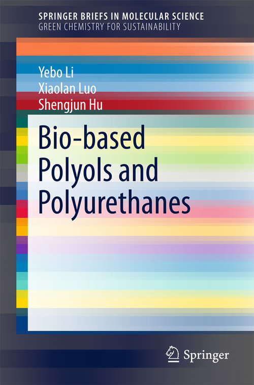 Bio-based Polyols and Polyurethanes (SpringerBriefs in Molecular Science)