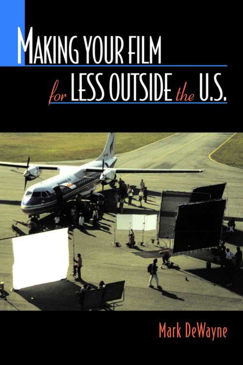 Book cover of Making Your Film for Less Outside the U.S.