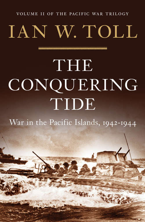 Book cover of The Conquering Tide: War in the Pacific Islands, 1942–1944