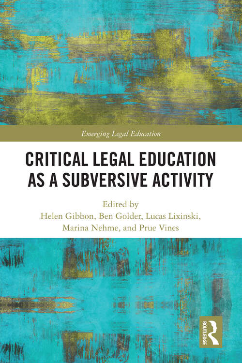 Legal Education as a Subversive Activity (Emerging Legal Education)