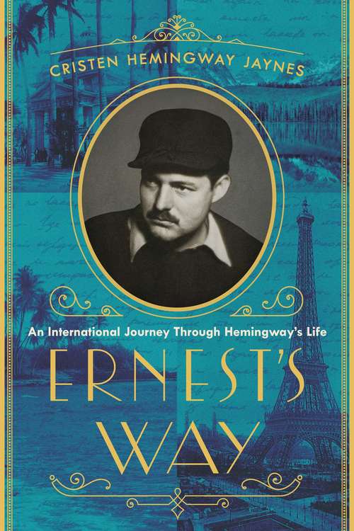 Book cover of Ernest's Way: An International Journey Through Hemingway's Life
