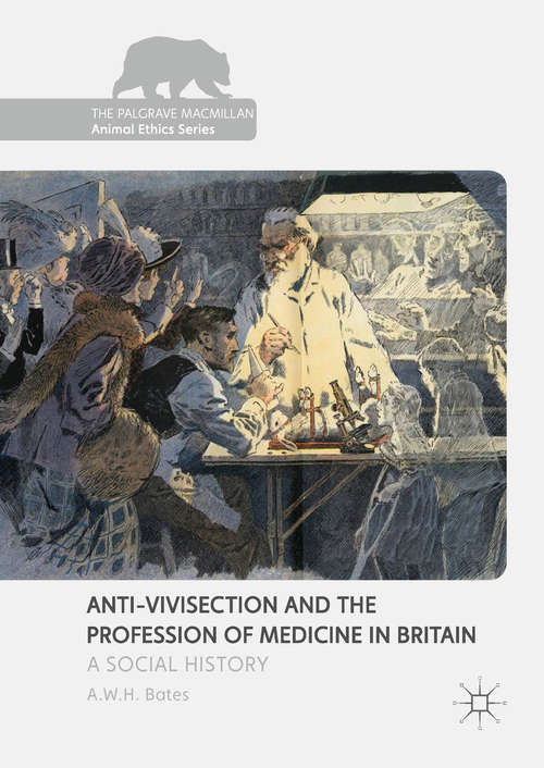 Book cover of Anti-Vivisection and the Profession of Medicine in Britain