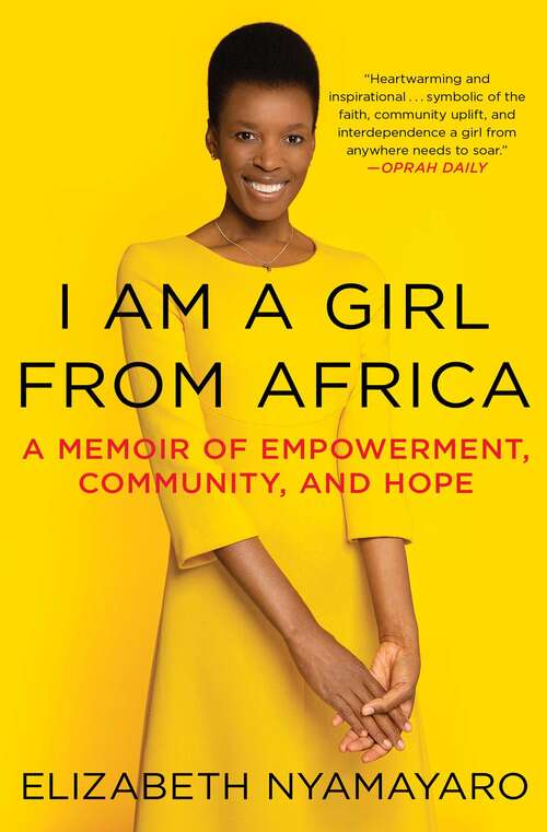 Book cover of I Am a Girl from Africa: A Memoir of Empowerment, Community, and Hope