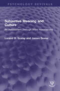 Subjective Meaning and Culture: An Assessment Through Word Associations (Psychology Revivals)