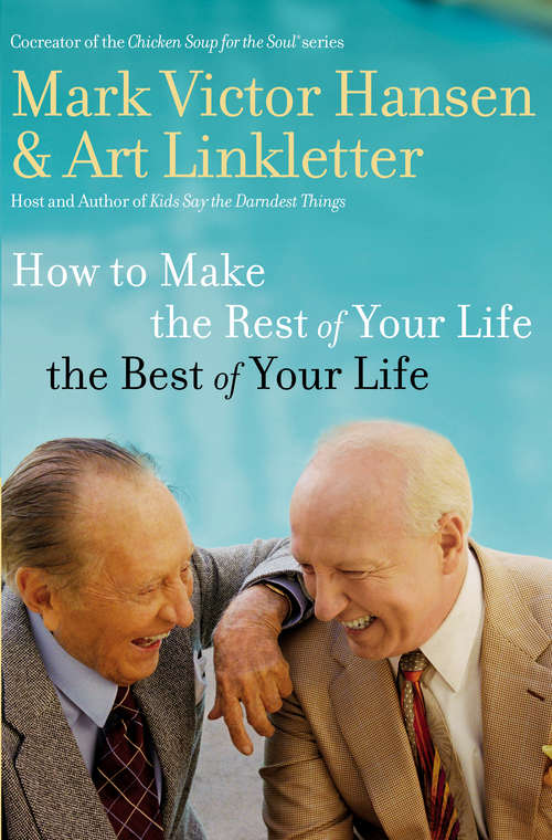 How to Make the Rest of Your Life the Best of Your Life (Walker Large Print Ser.)