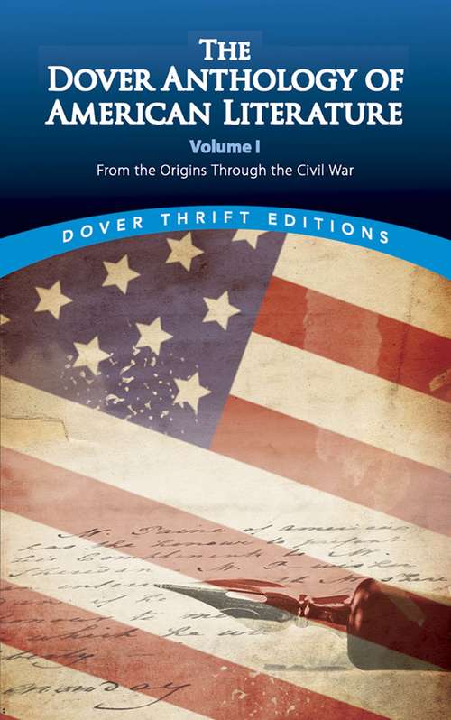 Book cover of The Dover Anthology of American Literature, Volume I: From the Origins Through the Civil War (Dover Thrift Editions #1)
