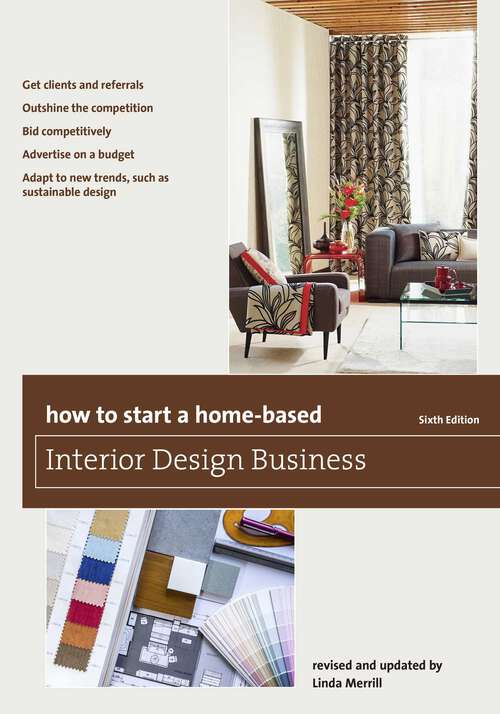 Book cover of How to Start a Home-Based Interior Design Business (6th Edition) (Home-Based Business Series)