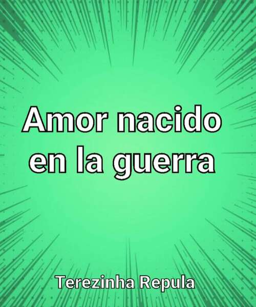 Book cover of Amor nacido en la guerra
