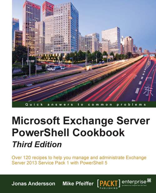 Book cover of Microsoft Exchange Server PowerShell Cookbook - Third Edition