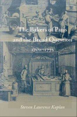 Book cover of The Bakers of Paris and the Bread Question: 1700-1775