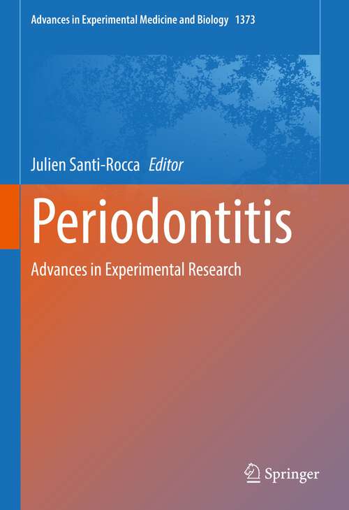 Book cover of Periodontitis: Advances in Experimental Research (1st ed. 2022) (Advances in Experimental Medicine and Biology #1373)