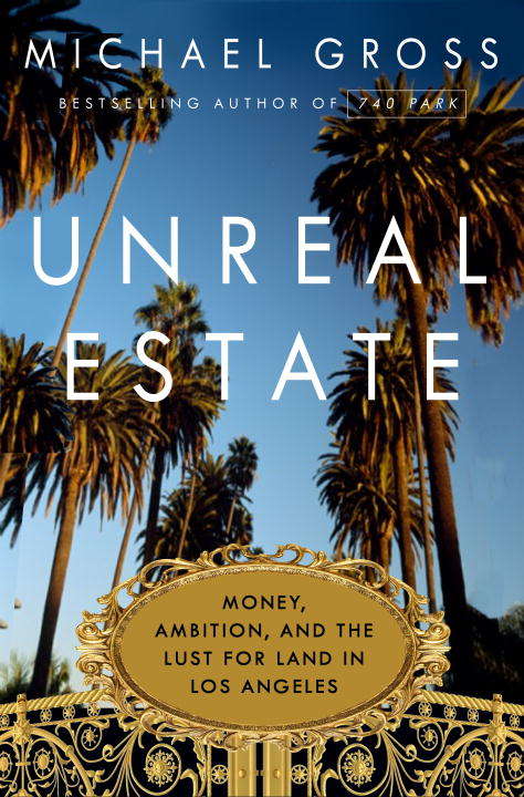Book cover of Unreal Estate: Money, Ambition, and the Lust for Land in Los Angeles