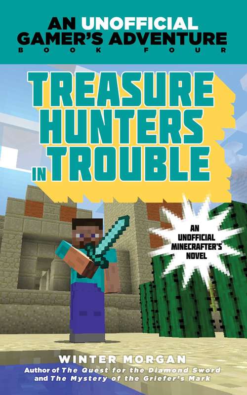 Book cover of Treasure Hunters in Trouble: An Unofficial Gamer's Adventure, Book Four (An Unofficial Gamer’s Adventure #4)