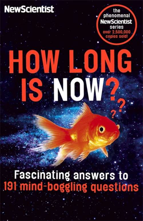 Book cover of How Long is Now?: Fascinating answers to 191 Mind-boggling questions
