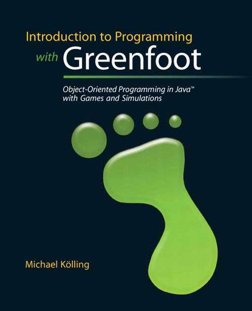 Book cover of Introduction to Programming With Greenfoot: Object-Oriented Programming in Java With Games and Simulations