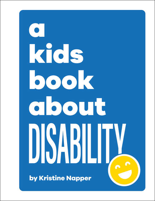 Book cover of A Kids Book About Disability: Kids Are Ready (A Kids Book)