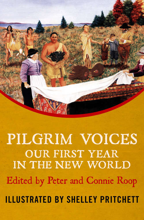 Pilgrim Voices: Our First Year in the New World