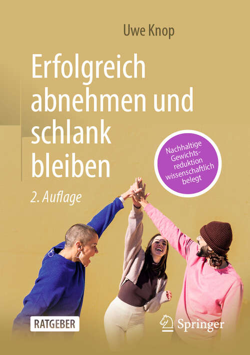 Book cover of Erfolgreich abnehmen und schlank bleiben: Nachhaltige Gewichtsreduktion wissenschaftlich belegt (2. Auflage 2025)