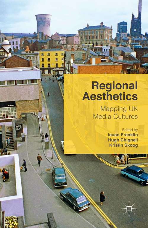 Regional Aesthetics: Mapping UK Media Cultures
