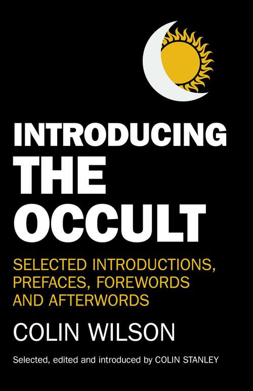 Book cover of Introducing the Occult: Selected Introductions, Prefaces, Forewords and Afterwords of Colin Wilson