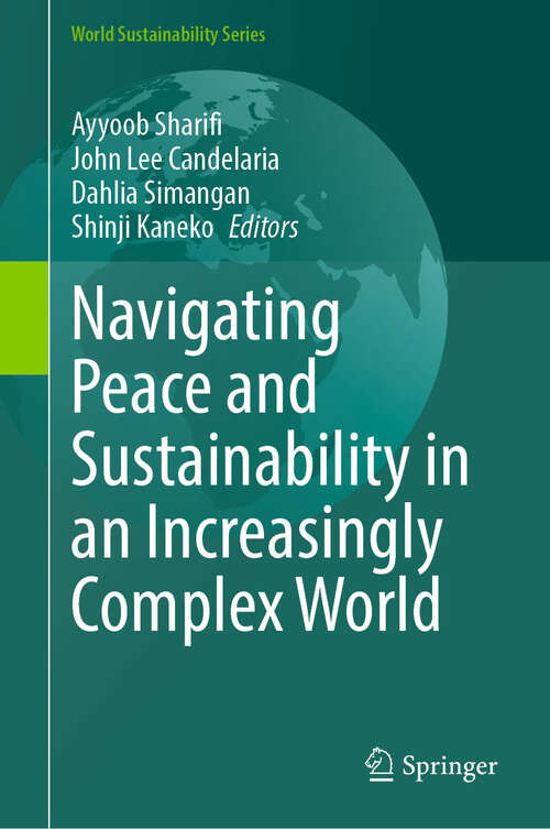 Book cover of Navigating Peace and Sustainability in an Increasingly Complex World (World Sustainability Series)