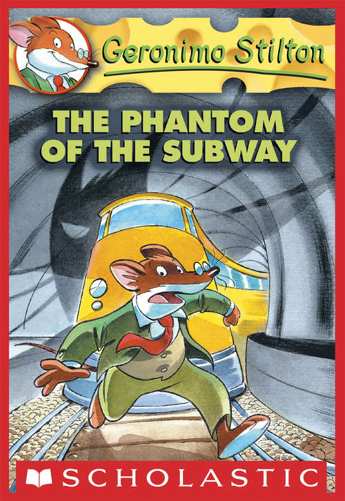Book cover of Geronimo Stilton #13: The Phantom of the Subway