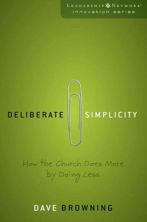 Book cover of Deliberate Simplicity: How the Church Does More by Doing Less