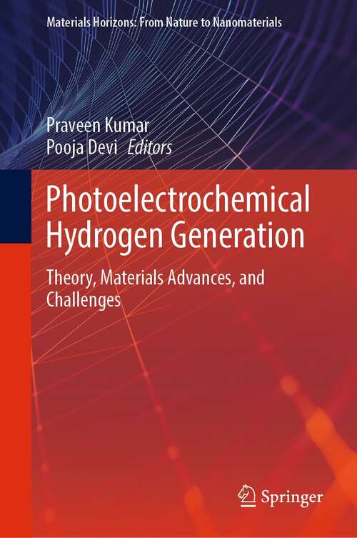 Photoelectrochemical Hydrogen Generation: Theory, Materials Advances, and Challenges (Materials Horizons: From Nature to Nanomaterials)
