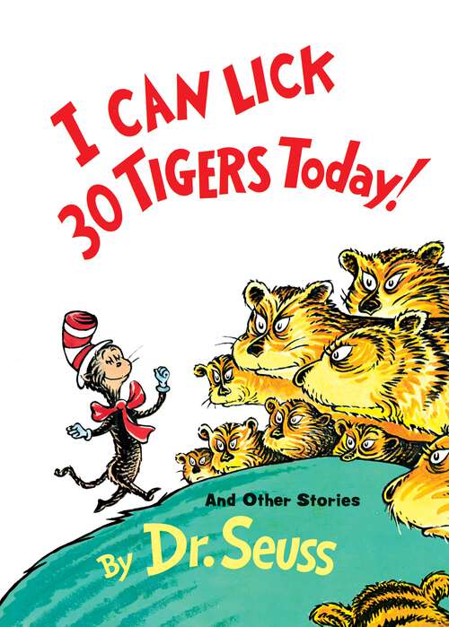 Book cover of I Can Lick 30 Tigers Today! and Other Stories (Classic Seuss)