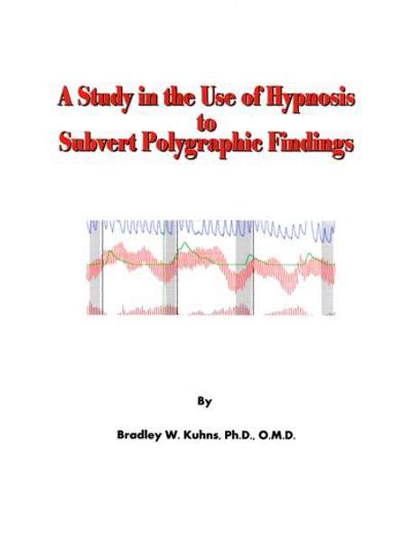Book cover of The Study in the Use of Hypnosis to Subvert Polygraphic Findings