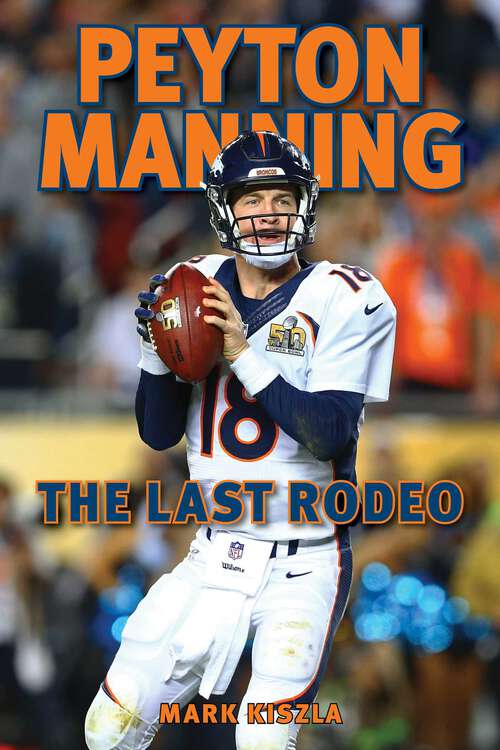 Book cover of Peyton Manning: The Last Rodeo