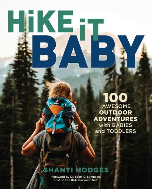 Book cover of Hike It Baby: 100 Awesome Outdoor Adventures with Babies and Toddlers