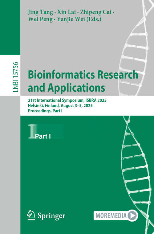 Book cover of Bioinformatics Research and Applications: 21st International Symposium, ISBRA 2025, Helsinki, Finland, August 3–5, 2025, Proceedings, Part I (Lecture Notes in Computer Science #15756)