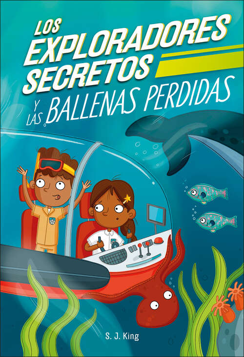 Book cover of Los Exploradores Secretos y las ballenas perdidas (The Secret Explorers)