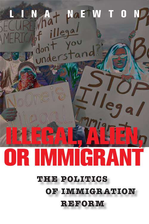 Book cover of Illegal, Alien, or Immigrant